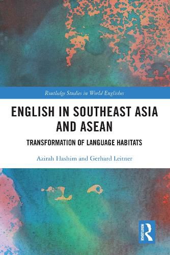 Cover image for English in Southeast Asia and ASEAN: Transformation of Language Habitats