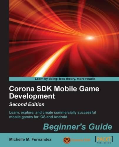 Cover image for Corona SDK Mobile Game Development: Beginner's Guide -