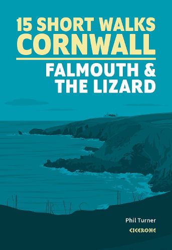 Cover image for 15 Short Walks in Cornwall: Falmouth and the Lizard