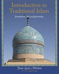 Cover image for Introduction to Traditional Islam: Foundations, Art and Spirituality