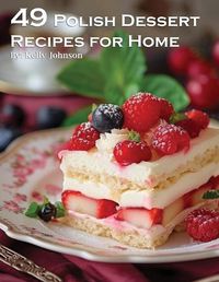 Cover image for 49 Polish Dessert Recipes for Home