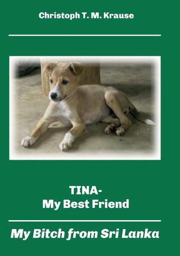 Cover image for Tina - My Best Friend: My Bitch from Sri Lanka