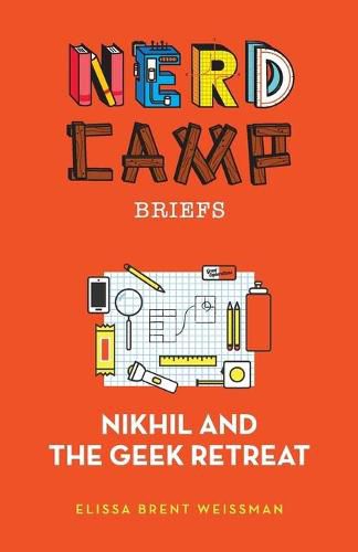 Nikhil and the Geek Retreat (Nerd Camp Briefs #1)