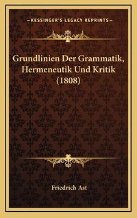 Cover image for Grundlinien Der Grammatik, Hermeneutik Und Kritik (1808)