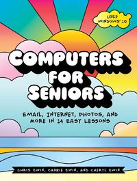 Cover image for Computers For Seniors: Get Stuff Done in 13 Easy Lessons