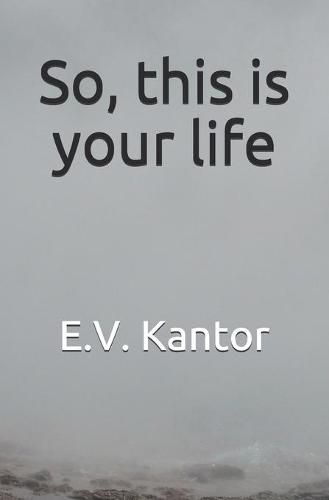 Cover image for So, this is your life