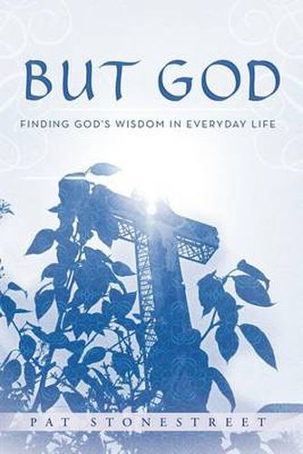 Cover image for But God: Finding God's Wisdom in Everyday Life