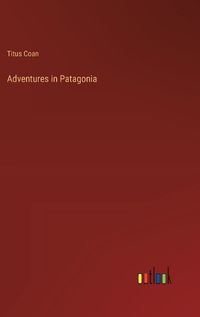 Cover image for Adventures in Patagonia