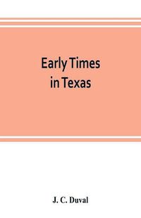 Cover image for Early times in Texas