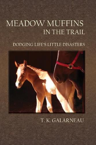 Cover image for Meadow Muffins in the Trail: Dodging Life's Little Disasters