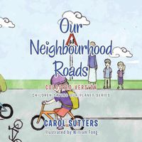 Cover image for Our Neighbourhood Roads: Coloured Version