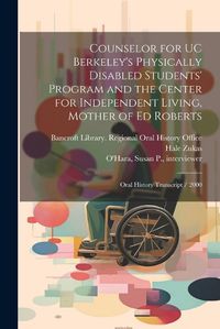 Cover image for Counselor for UC Berkeley's Physically Disabled Students' Program and the Center for Independent Living, Mother of Ed Roberts