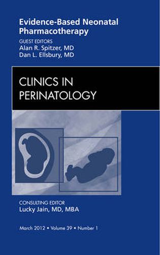 Cover image for Evidence-Based Neonatal Pharmacotherapy, An Issue of Clinics in Perinatology