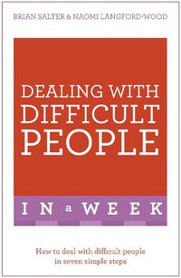 Cover image for Dealing With Difficult People In A Week: How To Deal With Difficult People In Seven Simple Steps