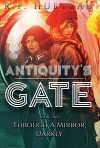 Cover image for Antiquity's Gate: Through A Mirror, Darkly