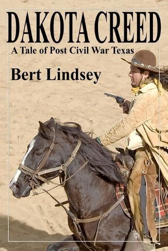 Cover image for Dakota Creed: A Tale of Post Civil War Texas