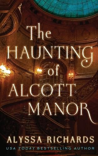 Cover image for The Haunting of Alcott Manor: A Contemporary Gothic Romance Novel