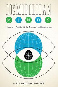 Cover image for Cosmopolitan Minds: Literature, Emotion, and the Transnational Imagination