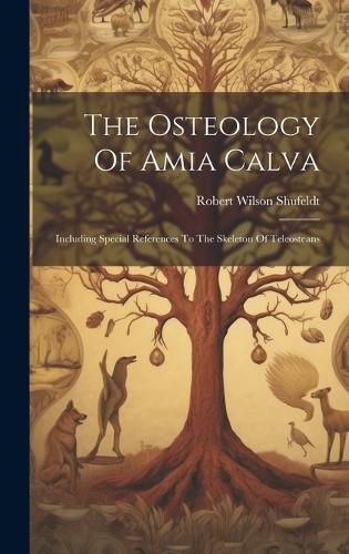 The Osteology Of Amia Calva