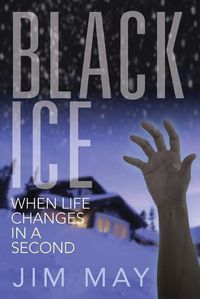 Cover image for Black Ice: When Life Changes in a Second