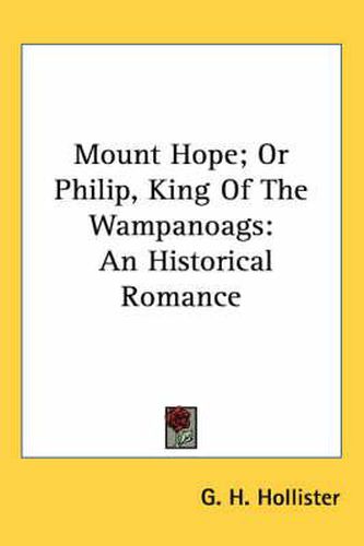 Cover image for Mount Hope; Or Philip, King of the Wampanoags: An Historical Romance