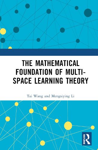 The Mathematical Foundation of Multi-Space Learning Theory