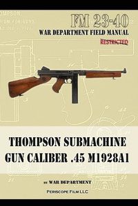 Cover image for Thompson Submachine Gun Caliber .45 M1928A1