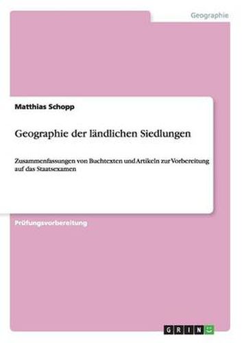 Cover image for Geographie der landlichen Siedlungen: Zusammenfassungen von Buchtexten und Artikeln zur Vorbereitung auf das Staatsexamen