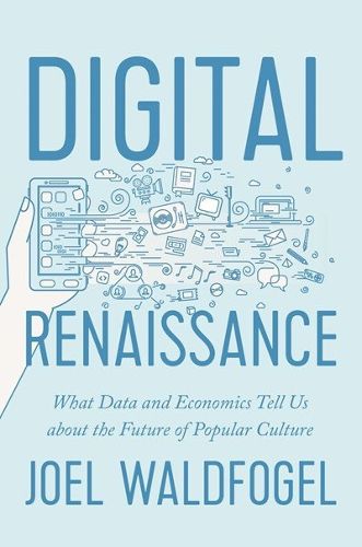 Cover image for Digital Renaissance: What Data and Economics Tell Us about the Future of Popular Culture