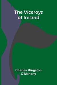 Cover image for The Viceroys of Ireland