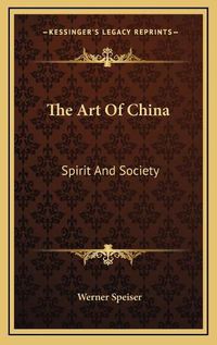 Cover image for The Art of China: Spirit and Society