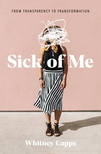 Cover image for Sick of Me: from Transparency to Transformation