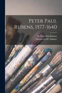 Cover image for Peter Paul Rubens, 1577-1640