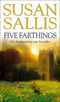 Cover image for Five Farthings: A wonderful, heart-warming and utterly involving novel set in the West Country from bestselling author Susan Sallis