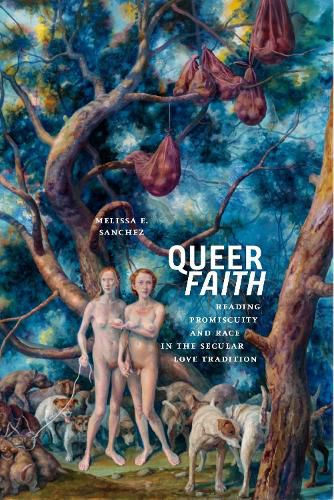 Cover image for Queer Faith: Reading Promiscuity and Race in the Secular Love Tradition