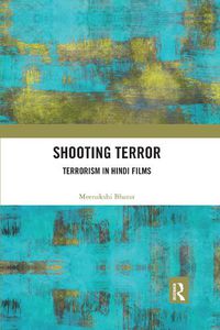 Cover image for Shooting Terror: Terrorism in Hindi Films