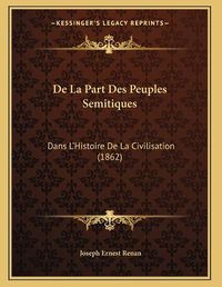 Cover image for de La Part Des Peuples Semitiques: Dans L'Histoire de La Civilisation (1862)