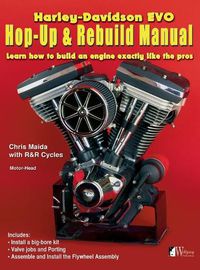 Cover image for Harley-Davidson Evo, Hop-Up & Rebuild Manual: Learn how to build an engine like the pros