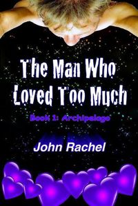 Cover image for The Man Who Loved Too Much - Book 1: Archipelago