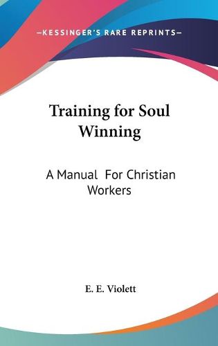 Cover image for Training for Soul Winning: A Manual for Christian Workers