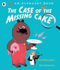 Cover image for Not an Alphabet Book: The Case of the Missing Cake