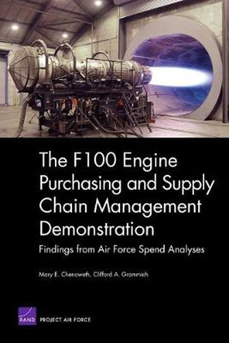 Cover image for The F100 Engine Purchasing and Supply Chain Management Demonstration: Findings from Air Force Spend Analyses