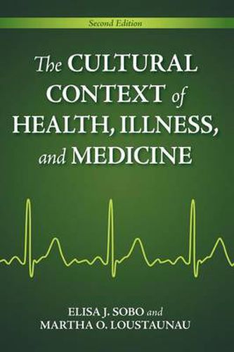 Cover image for The Cultural Context of Health, Illness, and Medicine, 2nd Edition