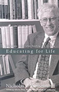 Cover image for Educating for Life - Reflections on Christian Teaching and Learning