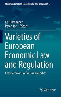 Cover image for Varieties of European Economic Law and Regulation: Liber Amicorum for Hans Micklitz