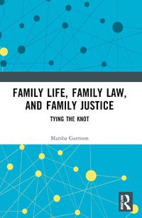 Cover image for Family Life, Family Law, and Family Justice