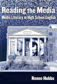 Cover image for Reading the Media: Media Literacy in High School English