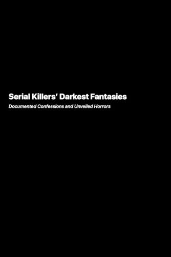 Serial Killers Darkest Fantasies