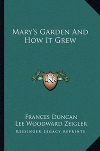 Cover image for Mary's Garden and How It Grew