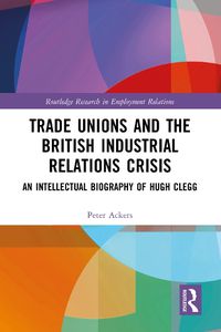 Cover image for Trade Unions and the British Industrial Relations Crisis